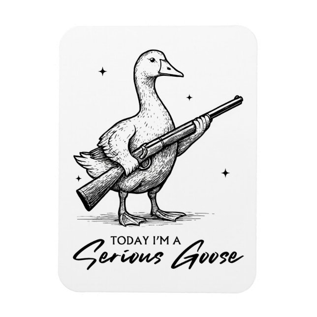 Today I'm A Serious Goose Lovers Goose With Gun Magnet (Vertical)