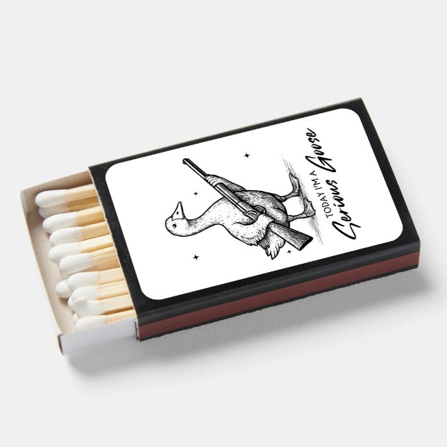 Today I'm A Serious Goose Lovers Goose With Gun Matchboxes (Front Open)