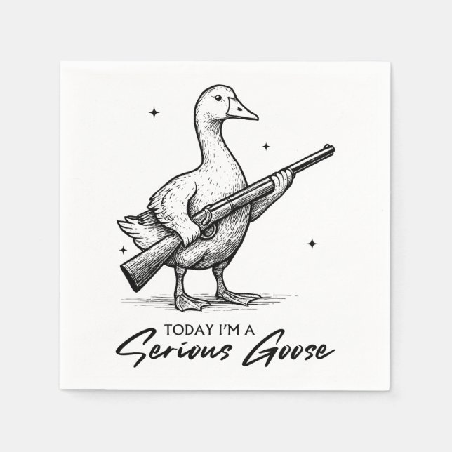 Today I'm A Serious Goose Lovers Goose With Gun Napkins (Front)
