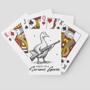 Today I'm A Serious Goose Lovers Goose With Gun Poker Cards