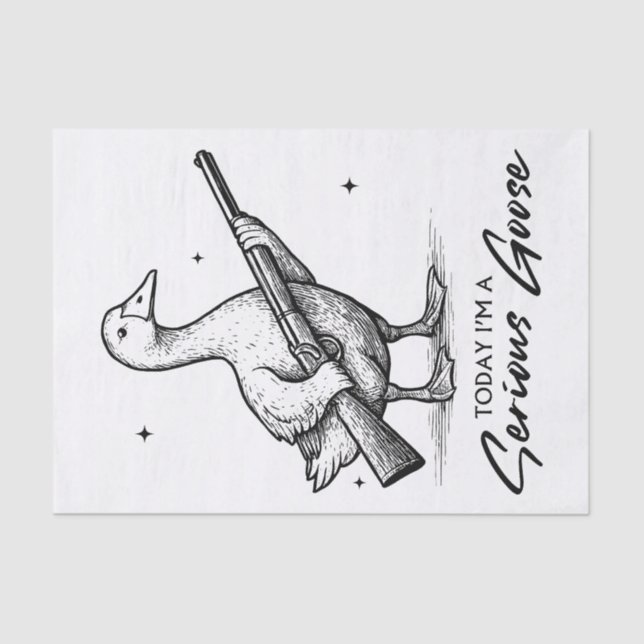 Today I'm A Serious Goose Lovers Goose With Gun Tissue Paper (Front)