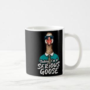 Today I'm A Serious Goose Shirt Men Women Serious Coffee Mug