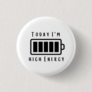 Today I'm... High Energy 3 Cm Round Badge Button
