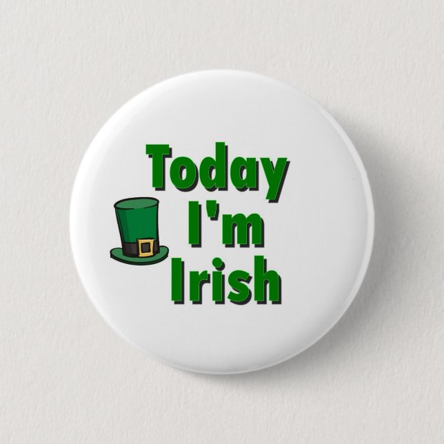 Today I'm Irish Button (Front)