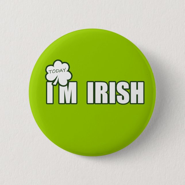 (Today) I'm IRISH Button (Front)