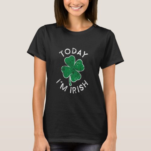 Today Im Irish Lucky C St Patricks Day Distress  T_Shirt