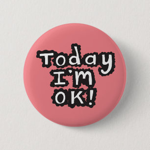 Today I'm OK Mental Health Awareness Pink Button