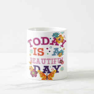 today is a beautiful day color morph mug