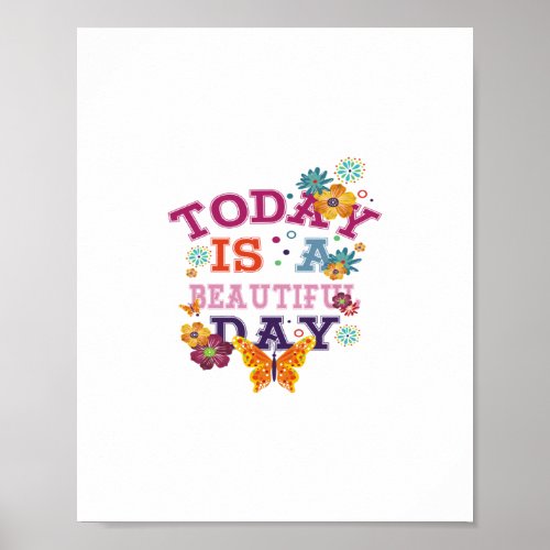 today is a beautiful day poster