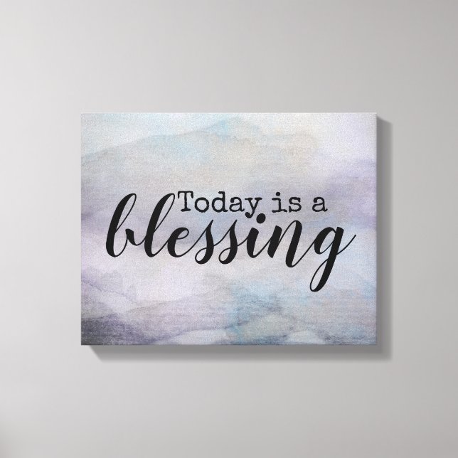 today is a blessing quote watercolor design canvas print (Front)