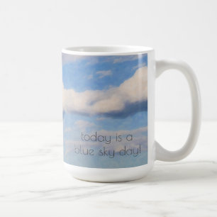 Today is a blue sky day! Positive affirmation Coffee Mug