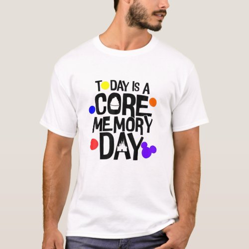 Today Is A Core Memory Day T_Shirt