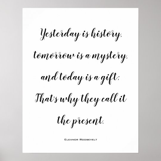 today-is-a-gift-inspirational-quote-poster-zazzle