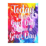 Today Is A Good Day Colorful Quote Canvas at Zazzle