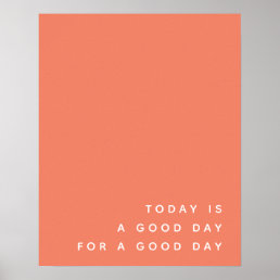 Today is a Good Day | Coral Trendy Modern Quote Poster