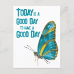 Today Is A Good Day Encouraging Quote Butterfly Postcard at Zazzle