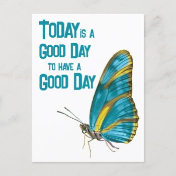 Today Is A Good Day Encouraging Quote Butterfly Postcard by WillowTreePrints at Zazzle