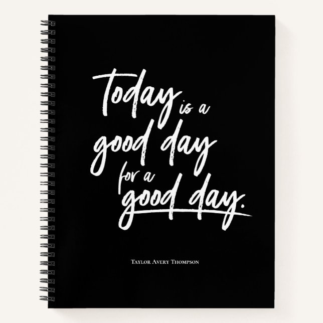 Today is a good day for a good day custom notebook (Front)