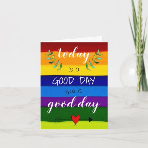 Today is a Good Day for a Good Day Greeting Card