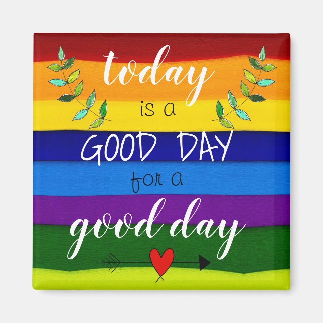 Today is a Good Day for a Good Day Magnet (Front)