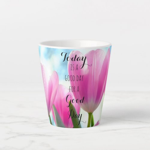 Today is a Good Day for a Good Day Mug