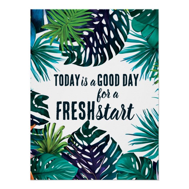 Today is a Good Day Fresh Start Motivational Quote Poster (Front)