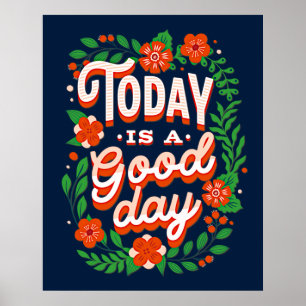 Today is a Good Day Inspirational Happiness Joy Poster