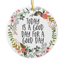 Today is a good day Inspirational Quote Floral Art