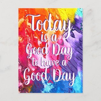 Today Is A Good Day Inspirational Quote Postcard by WillowTreePrints at Zazzle