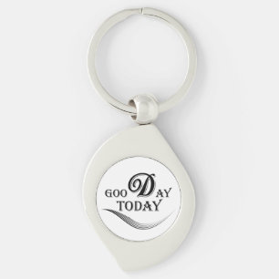 Today is a good day keychain