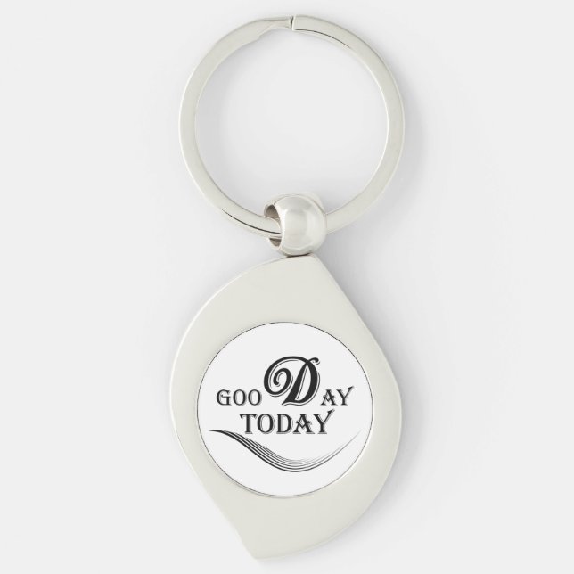 Today is a good day keychain (Front)