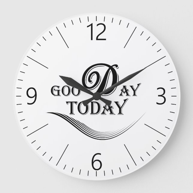 Today is a good day large clock (Front)