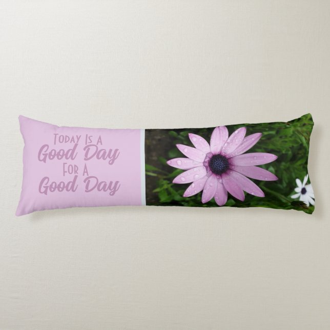 Today Is A Good Day Pink Purple Flower Photo  Body Pillow (Front)