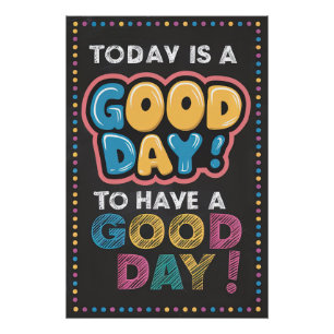 Today is a Good Day! Positive Motivational Poster