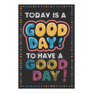 Today is a Good Day! Positive Motivational Poster