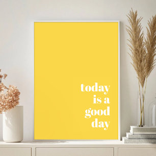 Today Is A Good Day Poster