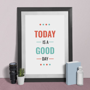 Today Is A Good Day good | Framed Poster