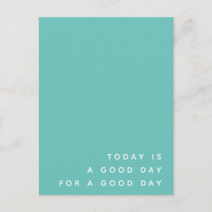 Today is a Good Day   Teal Modern Positive Quote Postcard