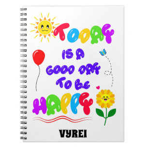 Today is a Good Day to be Happy Motivational Quote Notebook