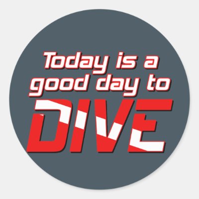 Today is a Good Day to Dive Classic Round Sticker