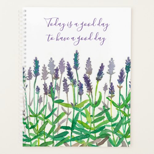 Today is a Good Day to have a Good Day Lavender Planner