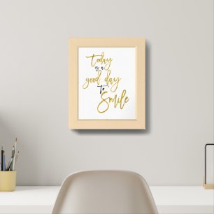 Today is a Good Day to Smile Inspirational Quote Framed Art