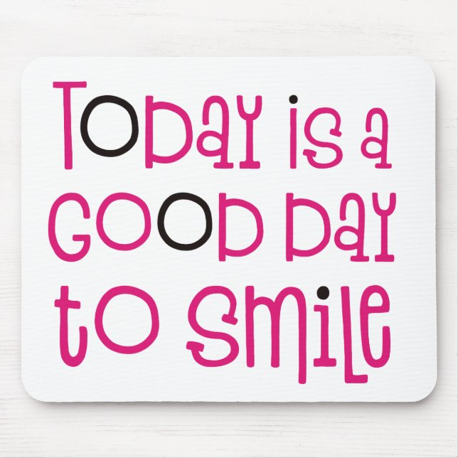 Today Is A Good Day To Smile Inspiring Quote Pink Mouse Pad (Front)