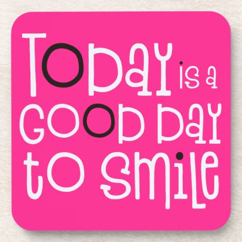 Today is a good day to smile positive Quote Pink Beverage Coaster