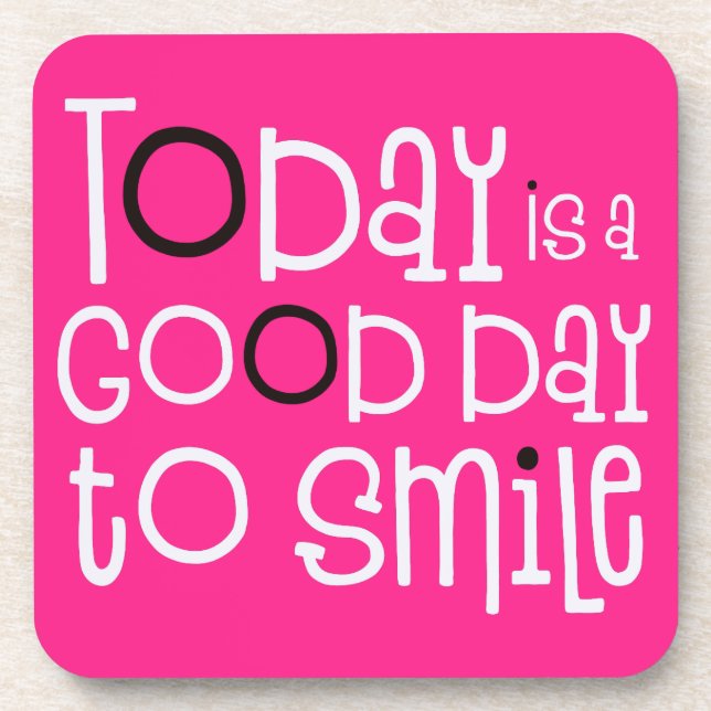 Today is a good day to smile positive Quote Pink Beverage Coaster (Front)