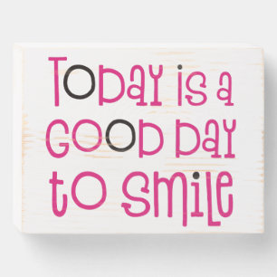 Today Is A Good Day To Smile Positive Quote Pink Wooden Box Sign