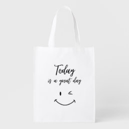 Today Is A Great Day - Inspirational reusable Grocery Bag