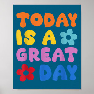 Today Is A Great Day Motivational Quotes Optimisti Poster