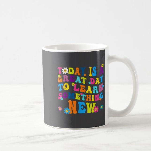 Today Is A Great Day To Learn Soing New Motivation Coffee Mug (Right)
