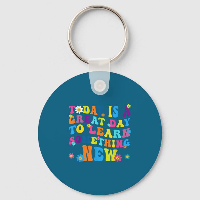 Today Is A Great Day To Learn Soing New Motivation Keychain (Front)